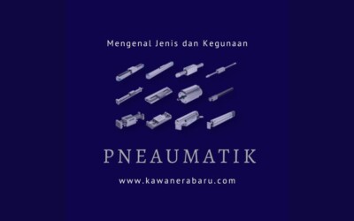 Jenis Pneumatik dan Kegunaannya dalam Berbagai Industri