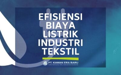 Efisiensi Biaya Listrik Industri Tekstil Makin Dibutuhkan