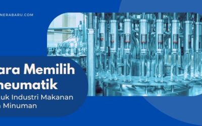 Cara Memilih Pneumatik Untuk Industri Makanan dan Minuman