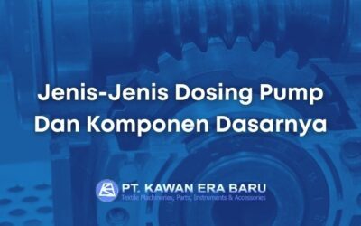 Dosing Pump, Berbagai Jenisnya Yang Perlu Anda Ketahui