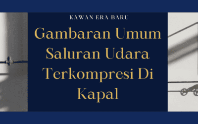 Gambaran Umum Saluran Udara Terkompresi Di Kapal