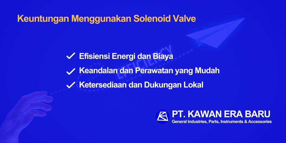 Keuntungan Menggunakan Solenoid Valve