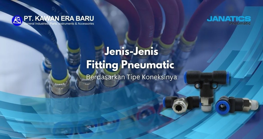 Jenis-Jenis Fitting Pneumatic Berdasarkan Tipe Koneksinya