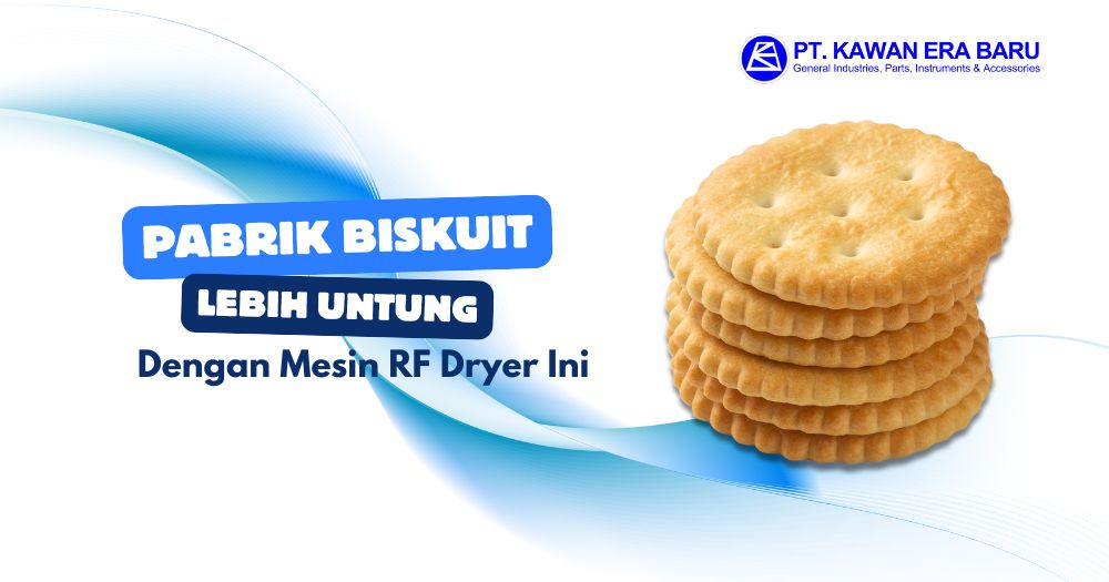 Pabrik Biskuit Akan Lebih Untung Jika Pakai Mesin RF Dryer