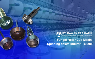 Fungsi Rotor Cup Mesin Spinning dalam Industri Tekstil