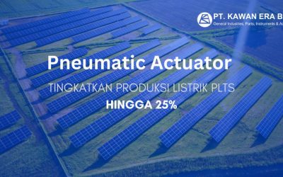 Pneumatic Actuator Dapat Tingkatkan Produksi Listrik PLTS