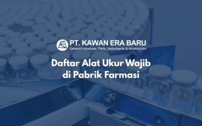 Daftar Alat Ukur Wajib di Pabrik Farmasi