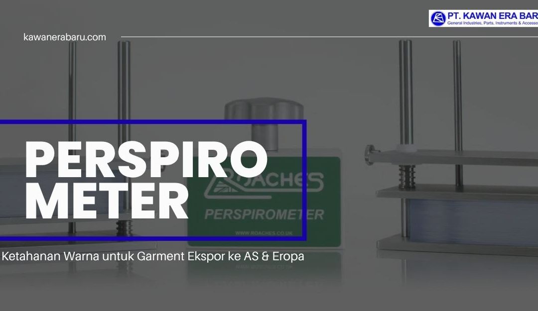 Perspirometer untuk Garment Ekspor ke AS & Eropa