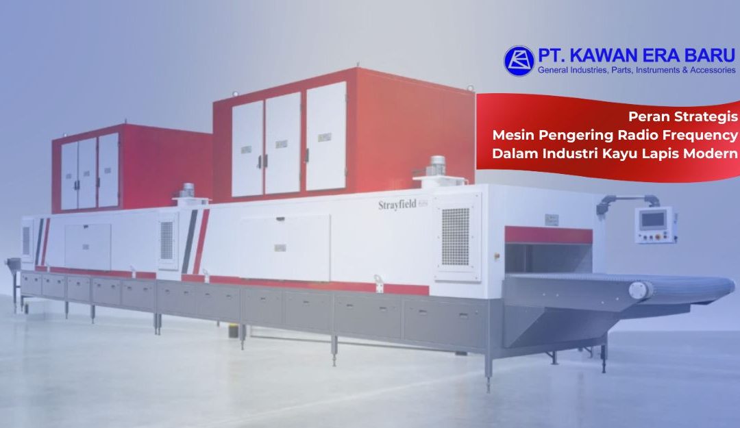 Industri Kayu Lapis Modern dan Peran Mesin Pengering RF