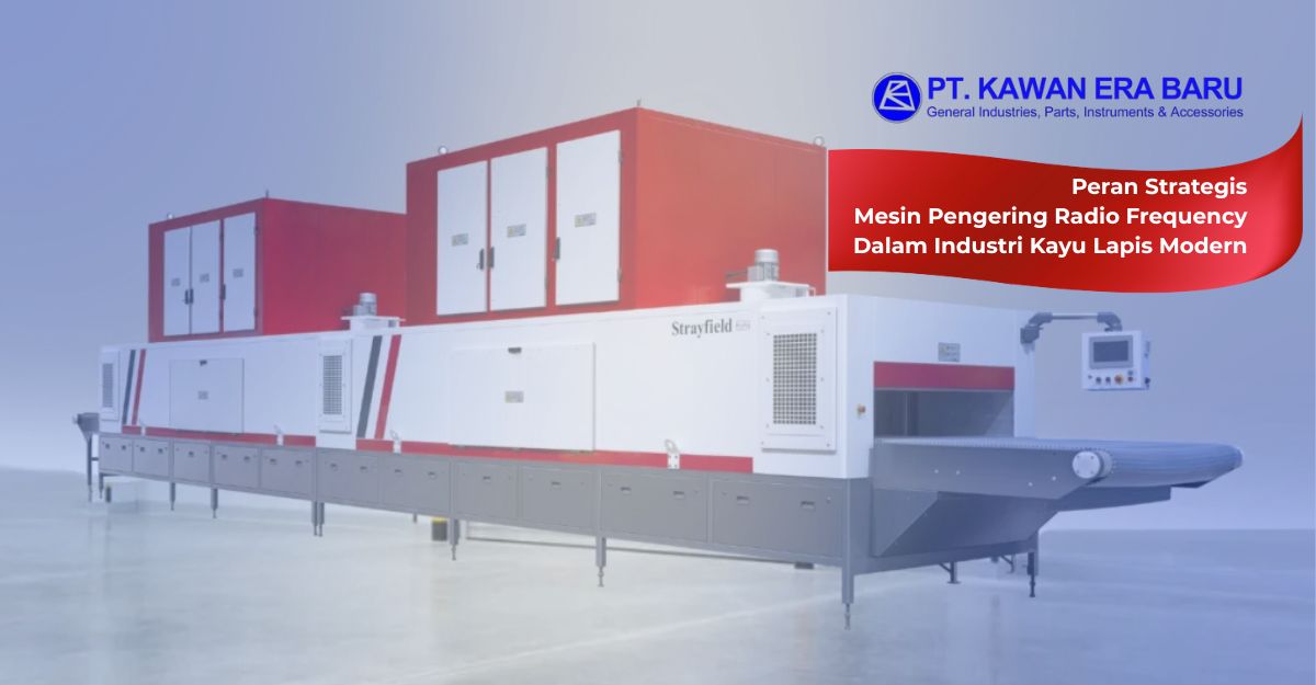 Peran Strategis Mesin Pengering Radio Frequency Dalam Industri Kayu Lapis Modern Peran Strategis Mesin Pengering Radio Frequency Dalam Industri Kayu Lapis Modern