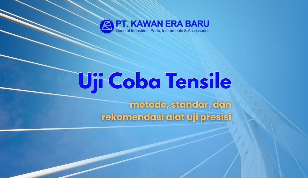 Uji Coba Tensile dan Rekomendasi Alat Uji Schmidt