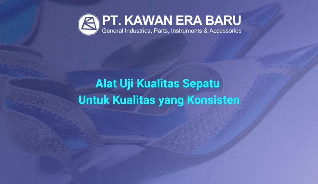 Alat Uji Kualitas Sepatu Untuk Kualitas yang Konsisten
