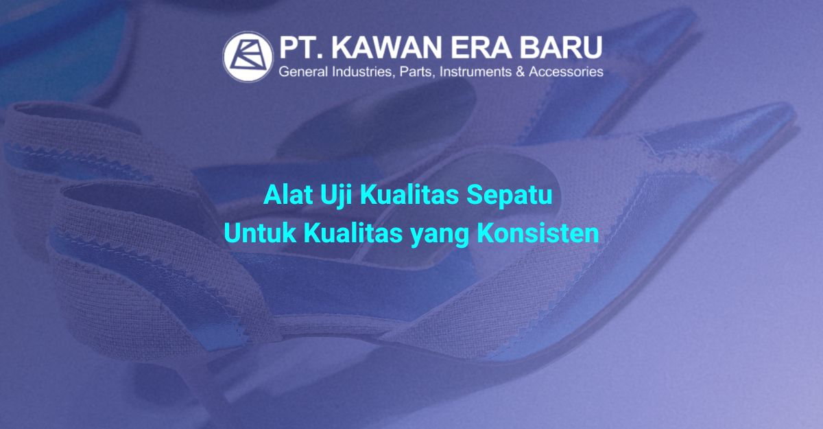 Alat Uji Kualitas Sepatu Untuk Kualitas yang Konsisten