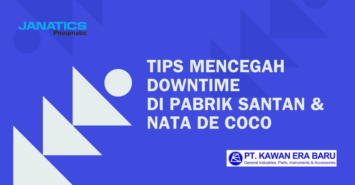 Tips Mencegah Downtime di Pabrik Santan & Nata de Coco