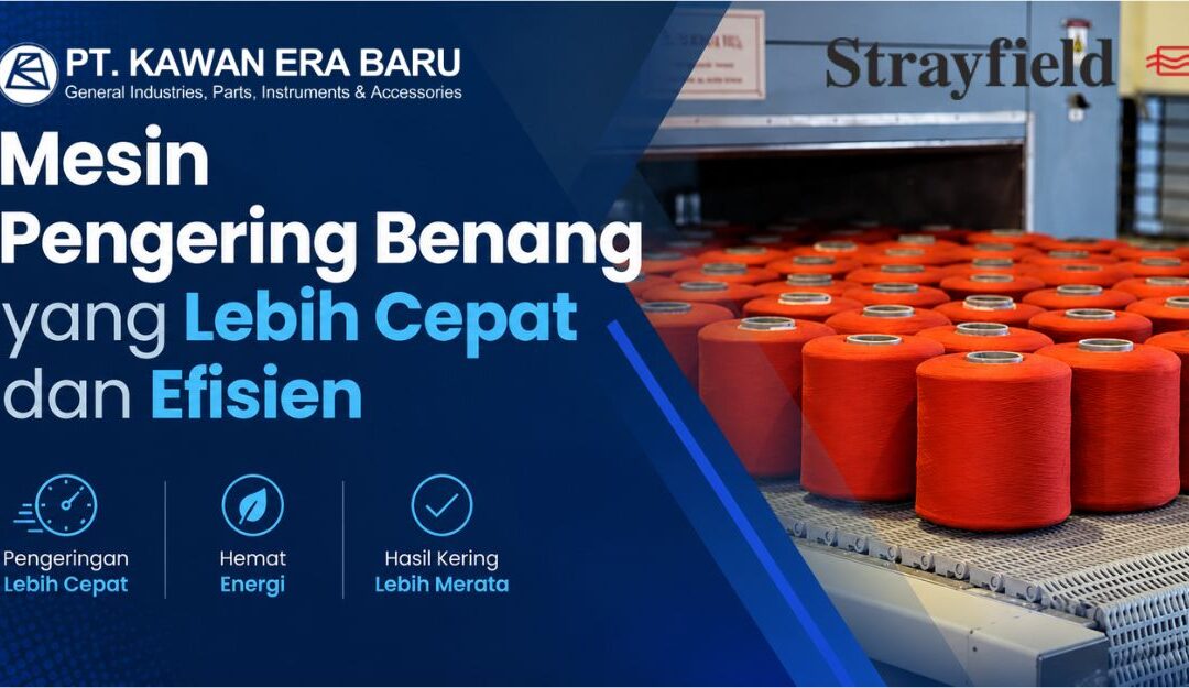 Mesin Pengering Benang yang Lebih Cepat dan Efisien