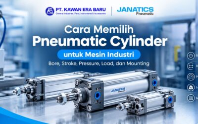 Cara Memilih Pneumatic Cylinder untuk Mesin Industri: Bore, Stroke, Pressure, Load, dan Mounting